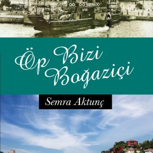 Semra Aktunç / Öp Bizi Boğaziçi