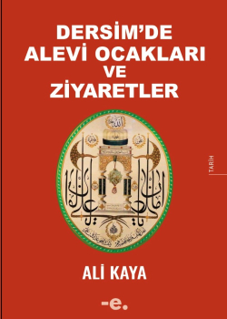 Dersim’de Alevi Ocakları ve Ziyaretler / Ali Kaya