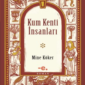 Kum Kenti İnsanları / Mine Köker