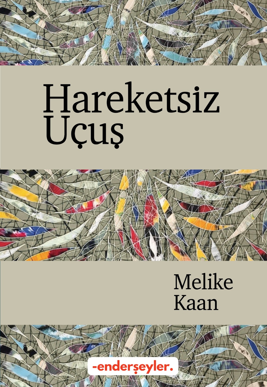 Hareketsiz Uçuş / Melike Kaan